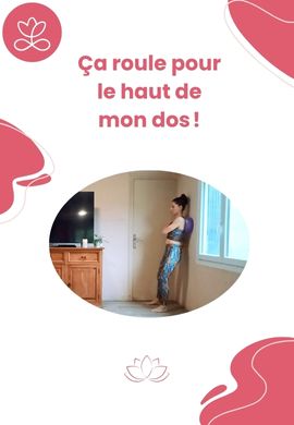 Ça roule pour le haut de mon dos !